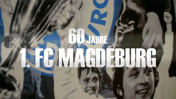 Blau-Weiß für die Ewigkeit – 60 Jahre 1. FC Magdeburg