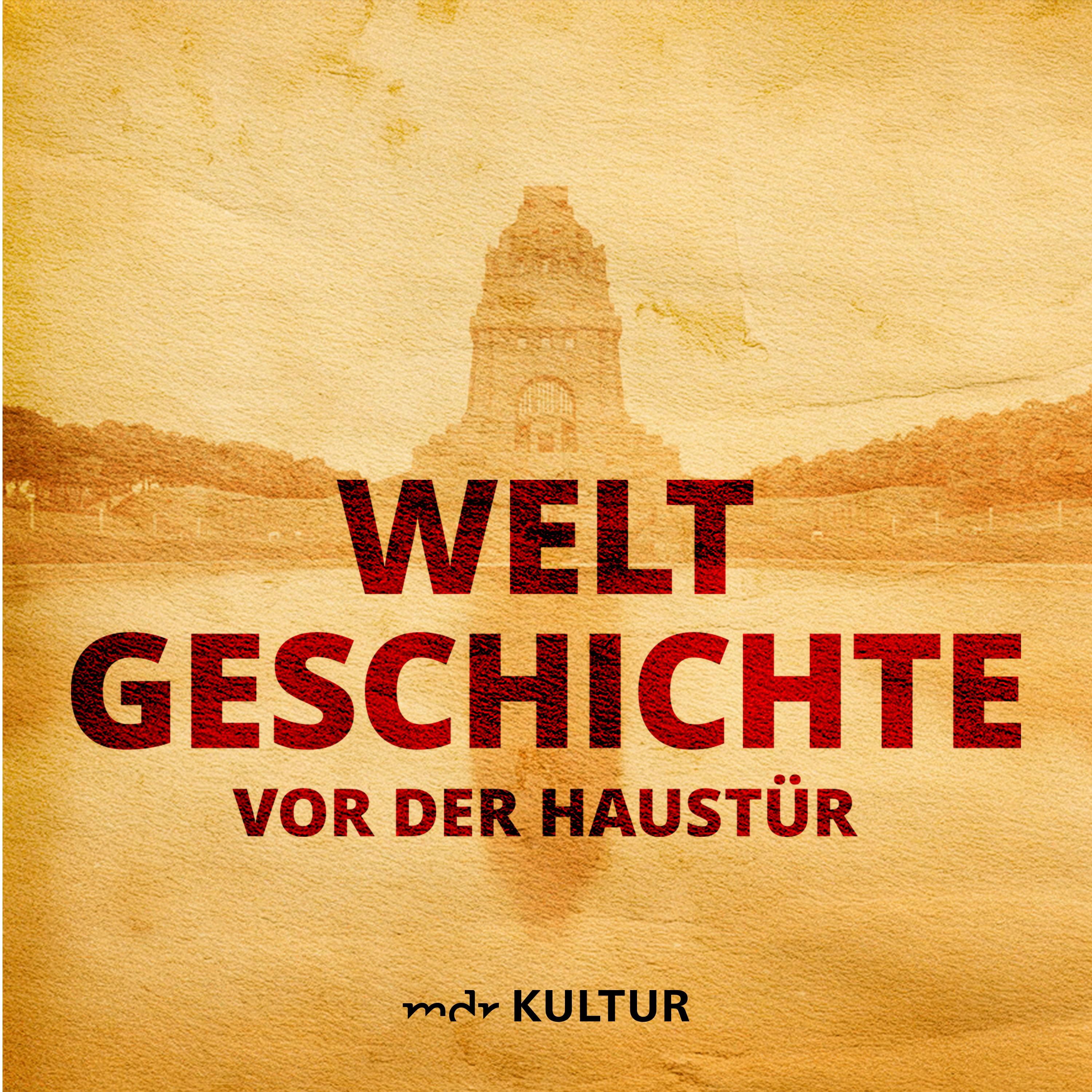 Weltgeschichte vor der Haustür Weltgeschichte vor der Haustür