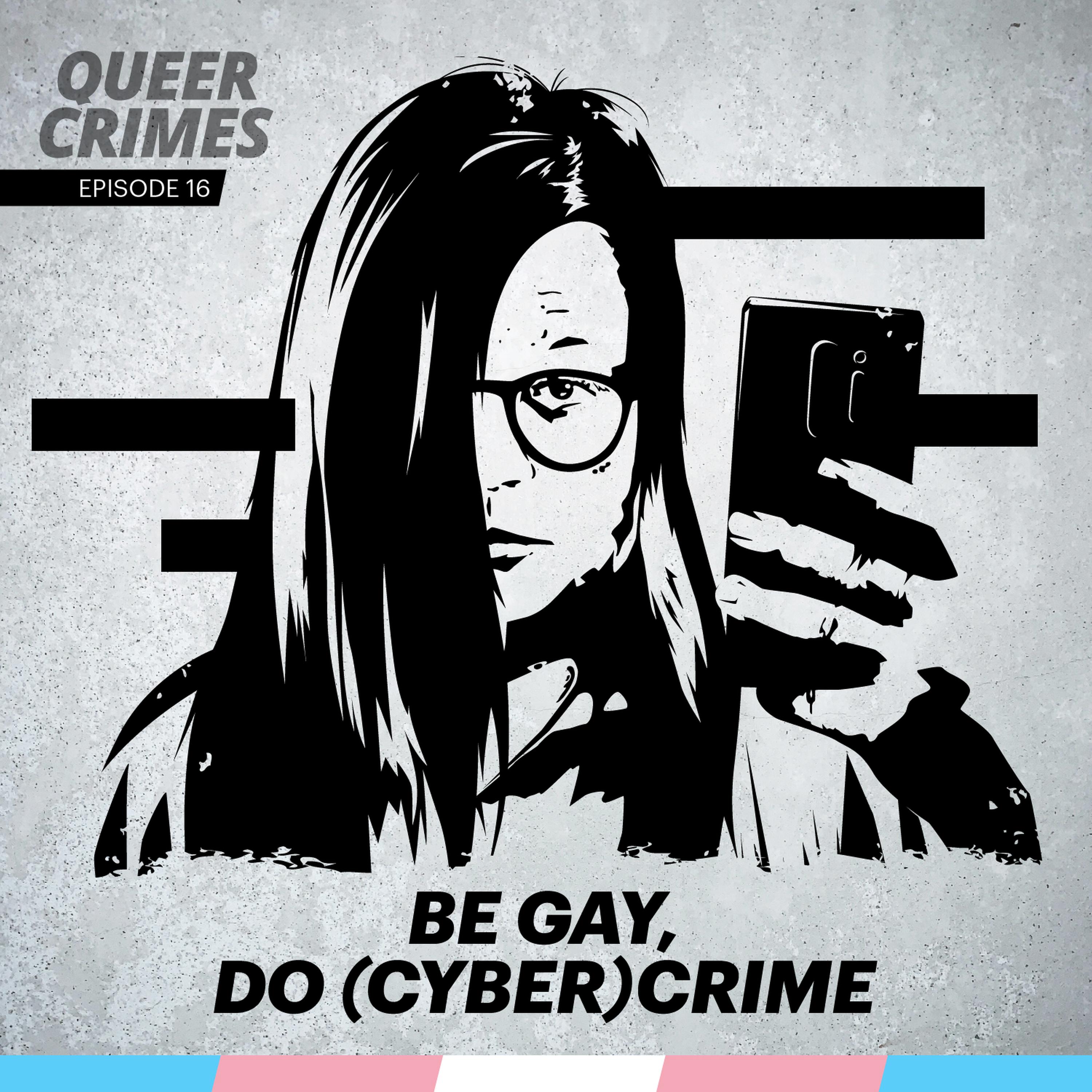Be gay, do (cyber)crime! episode artwork
