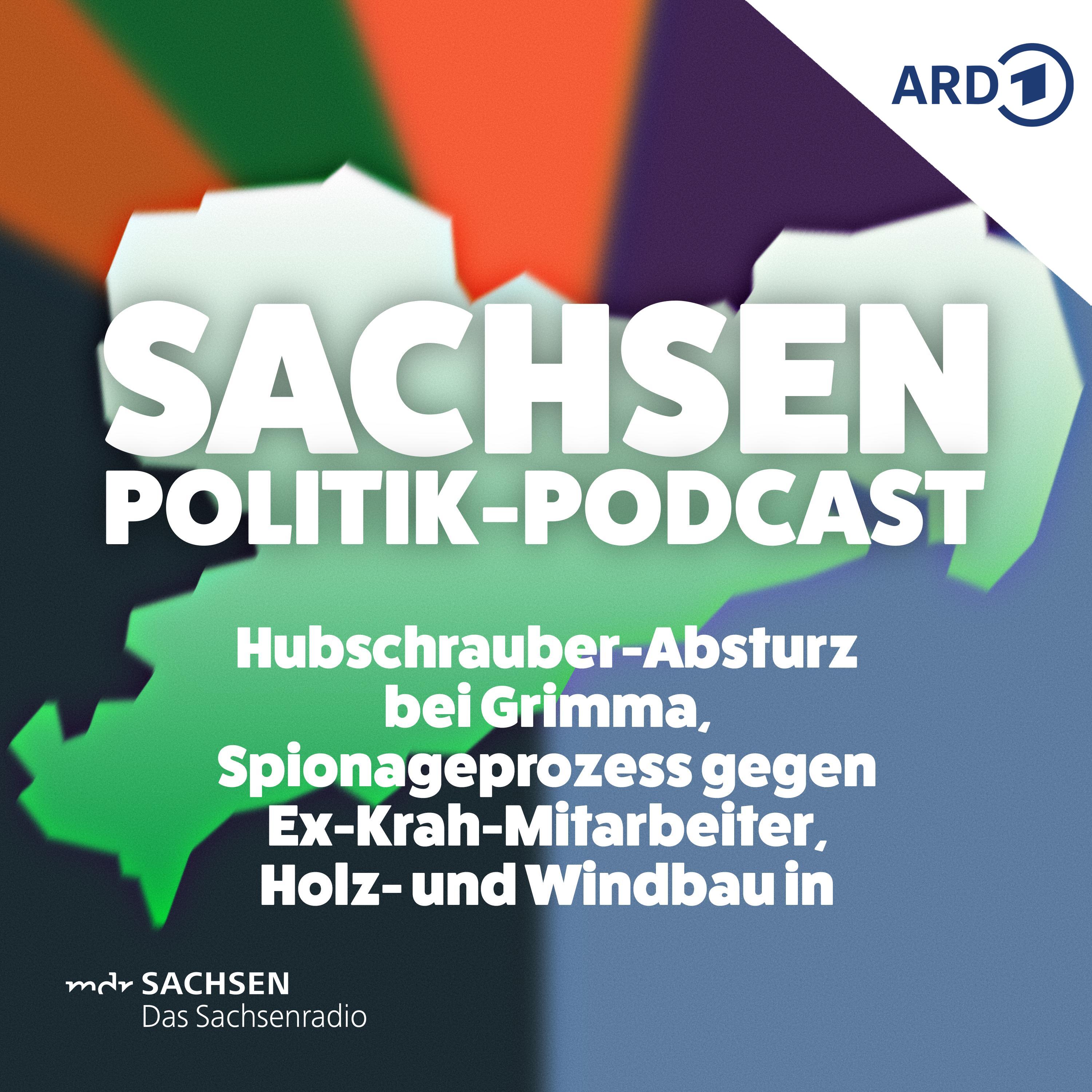 Hubschrauber-Absturz bei Grimma, Spionageprozess gegen Ex-Krah-Mitarbeiter, Holz- und Windbau in Sachsen episode artwork