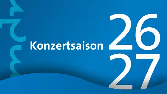 Banner der MDR KLASSIK-Konzertsaison 2026/27