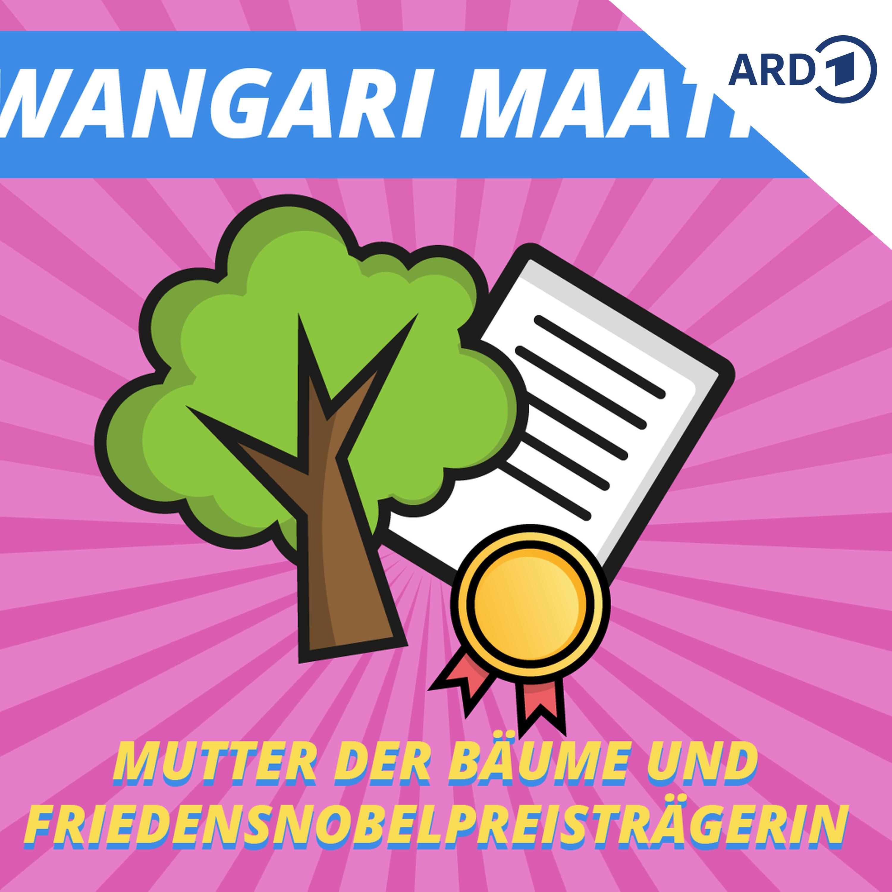 Wangari Maathai - Mutter der Bäume und Friedensnobelpreisträgerin episode artwork