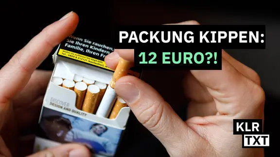 Hände halten eine Packung Zigaretten. Dazu der Text: Packung Kippen: 12 Euro?!
