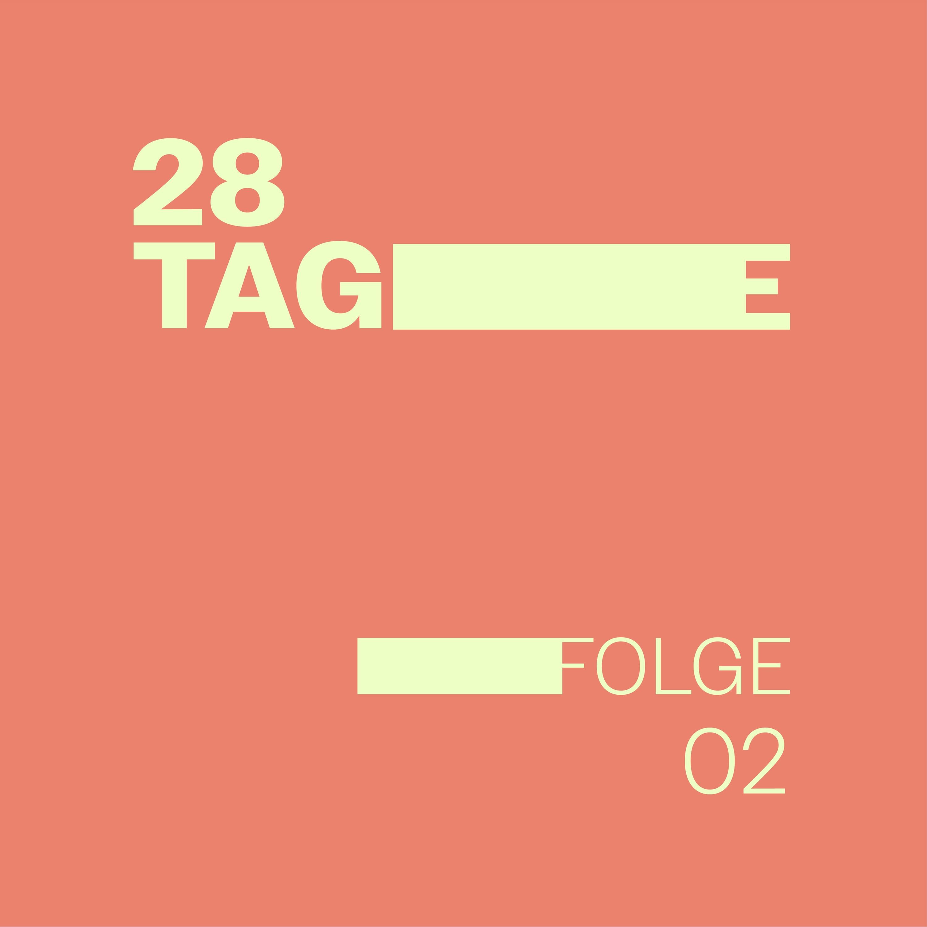 EP02 | 28 Tage episode artwork