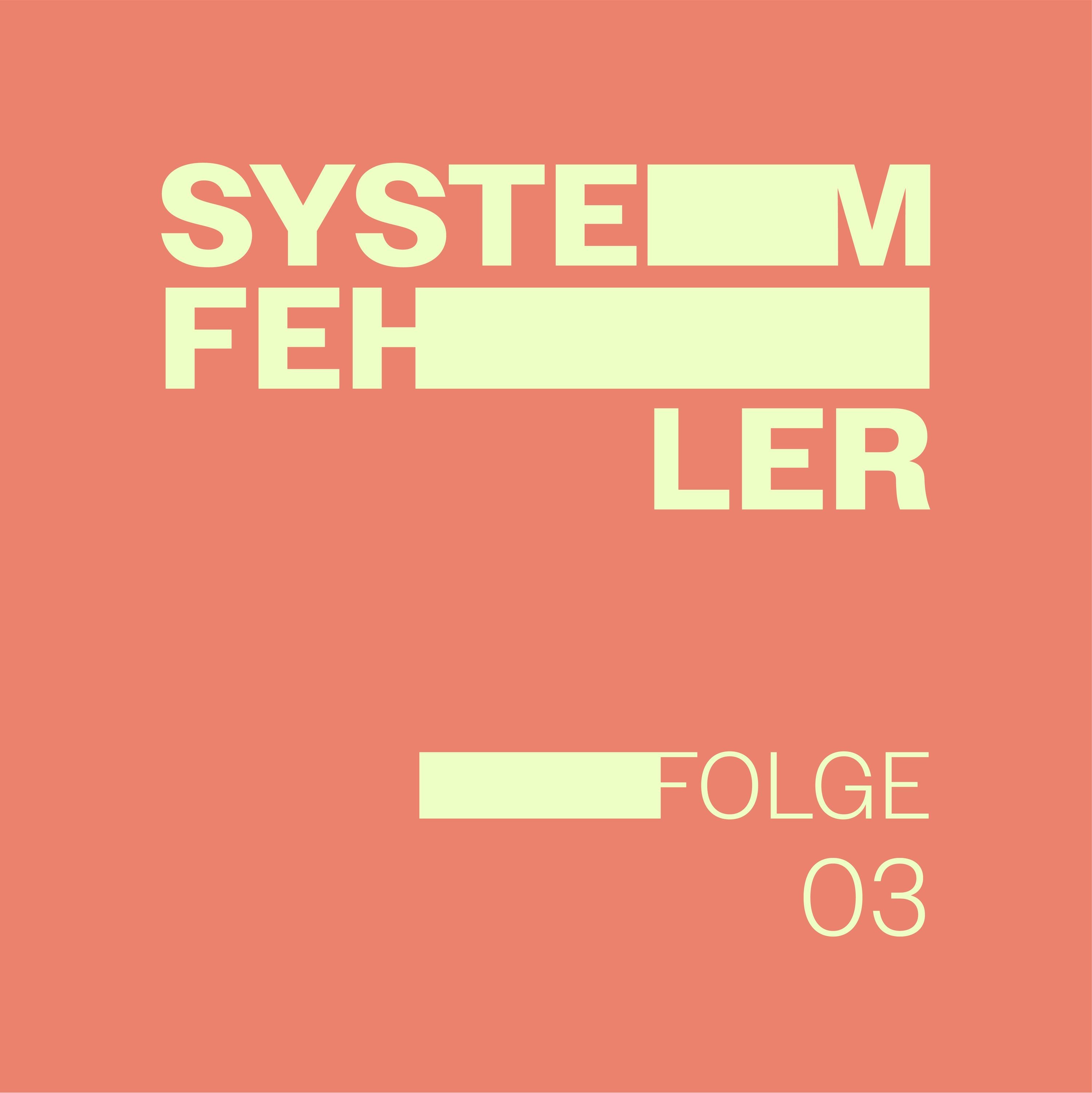 EP03 | Systemfehler episode artwork